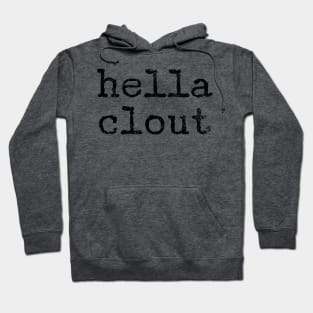 Hella Clout Trendy Cool Saying Stickers and Shirts Hoodie